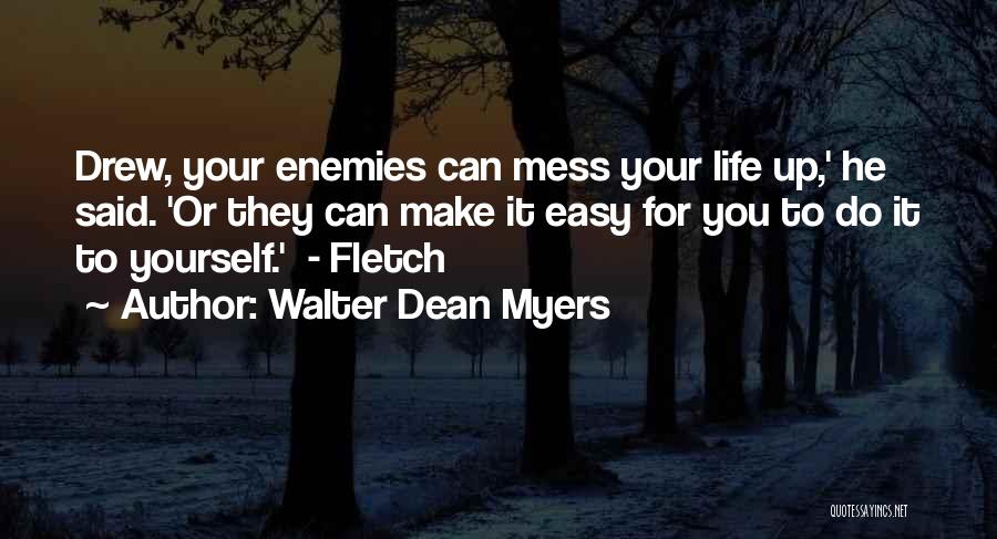 Make Your Life Easy Quotes By Walter Dean Myers