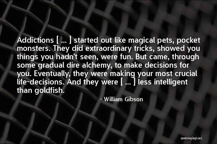 Make Your Life Extraordinary Quotes By William Gibson Make Your Life Extraordinary Quotes By William Gibson