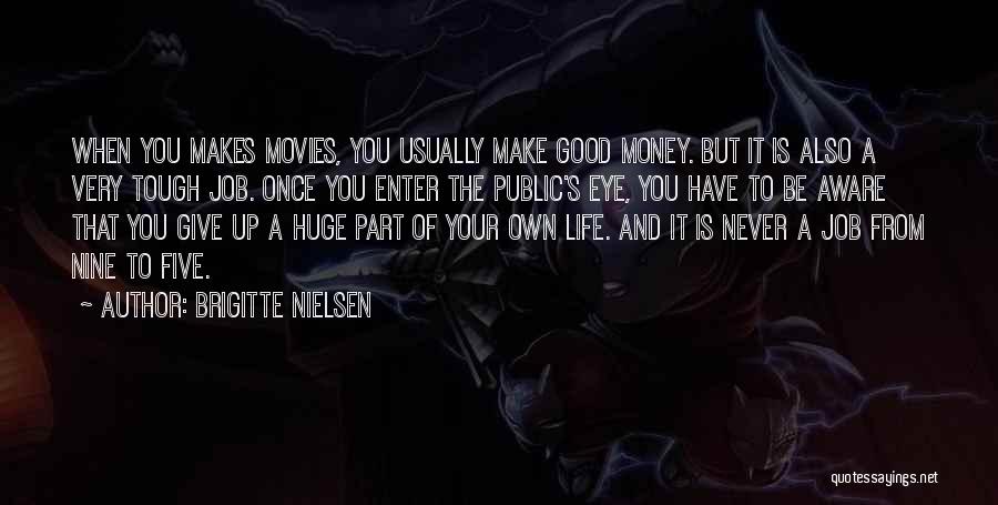 Make Your Life Good Quotes By Brigitte Nielsen