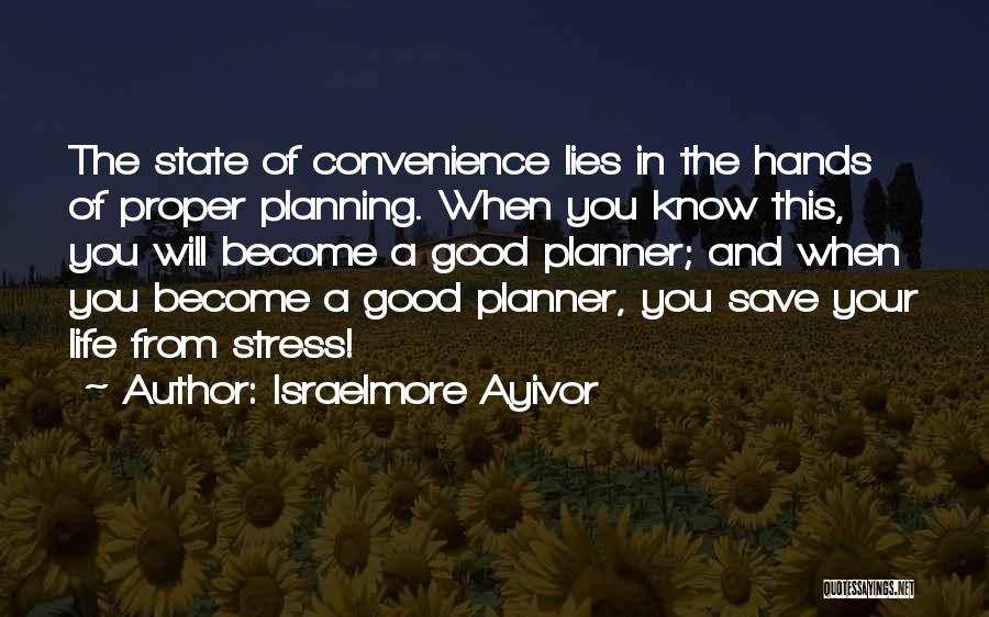 Make Your Life Good Quotes By Israelmore Ayivor