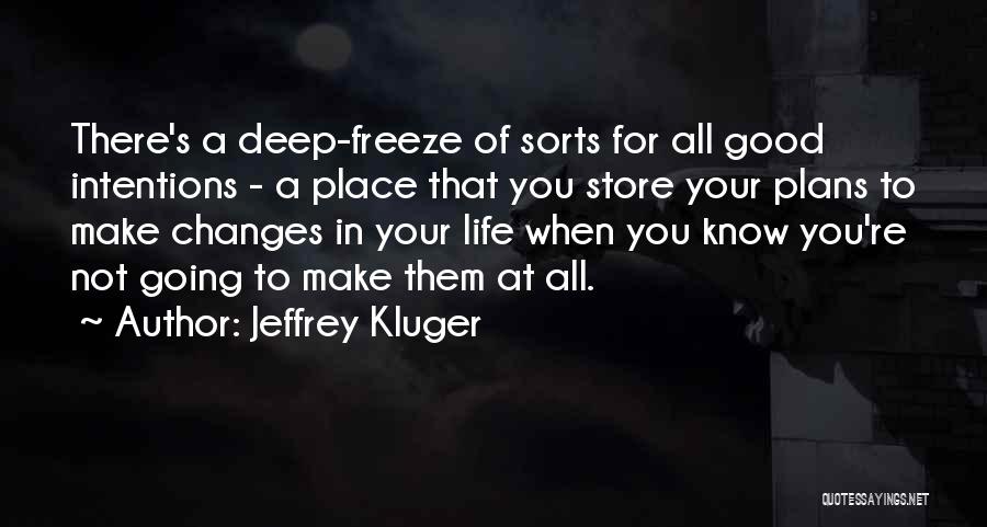 Make Your Life Good Quotes By Jeffrey Kluger