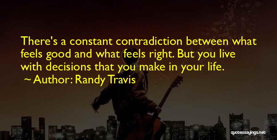 Make Your Life Good Quotes By Randy Travis