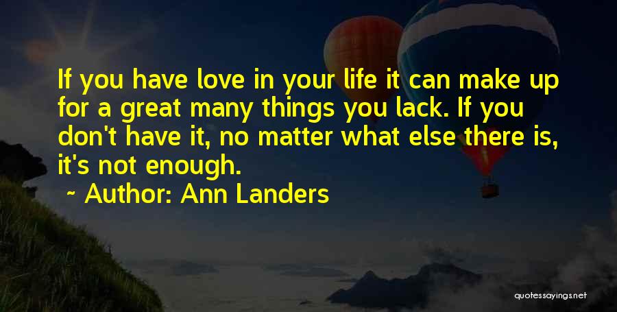 Make Your Life Great Quotes By Ann Landers