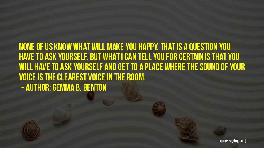 Make Your Life Happy Quotes By Gemma B. Benton