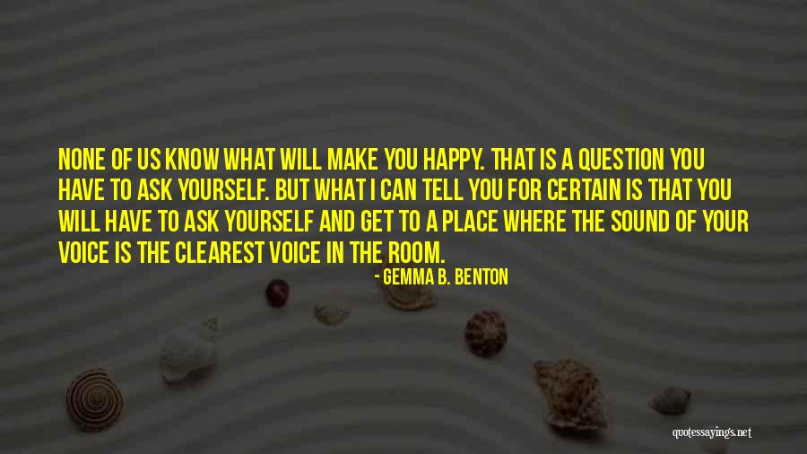 Make Your Life Happy Quotes By Gemma B. Benton