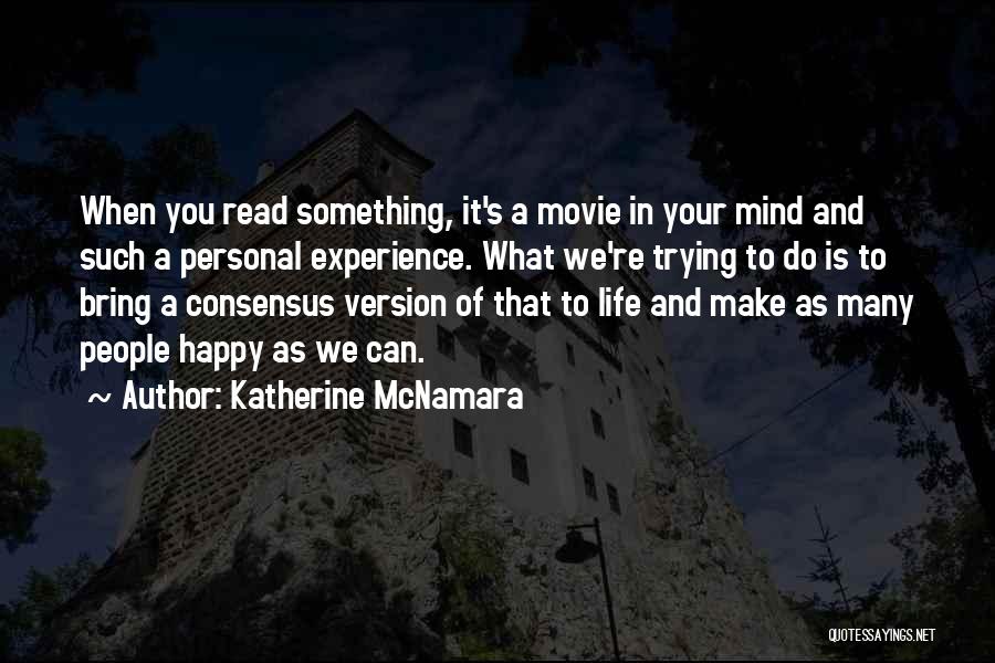 Make Your Life Happy Quotes By Katherine McNamara