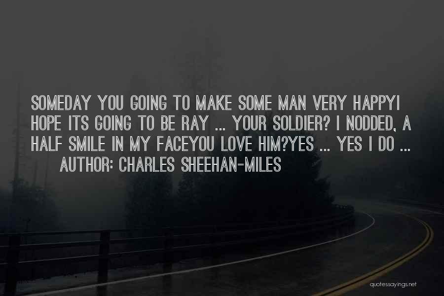 Make Your Man Happy Quotes By Charles Sheehan-Miles