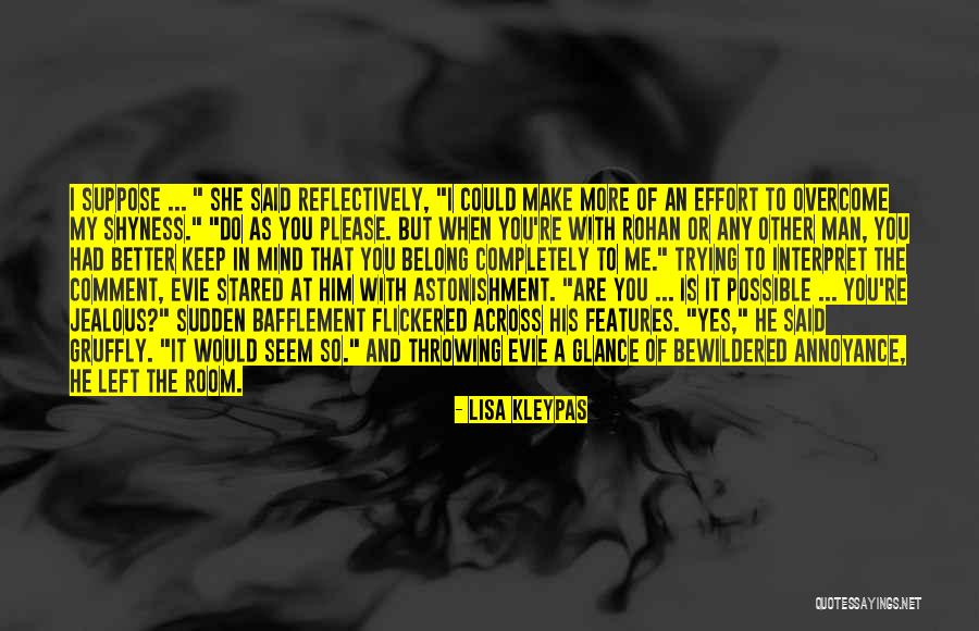 Make Your Man Jealous Quotes By Lisa Kleypas Make Your Man Jealous Quotes By Lisa Kleypas
