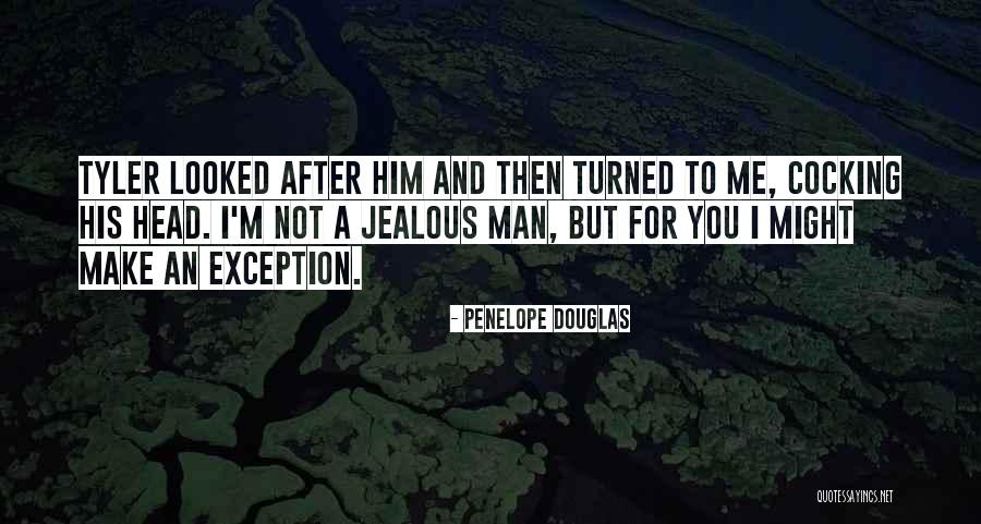 Make Your Man Jealous Quotes By Penelope Douglas Make Your Man Jealous Quotes By Penelope Douglas