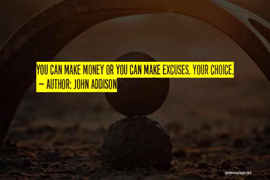 Make Your Money Quotes By John Addison