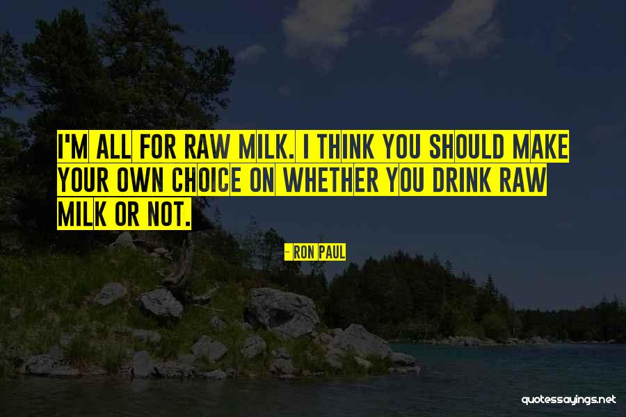 Make Your Own Choice Quotes By Ron Paul