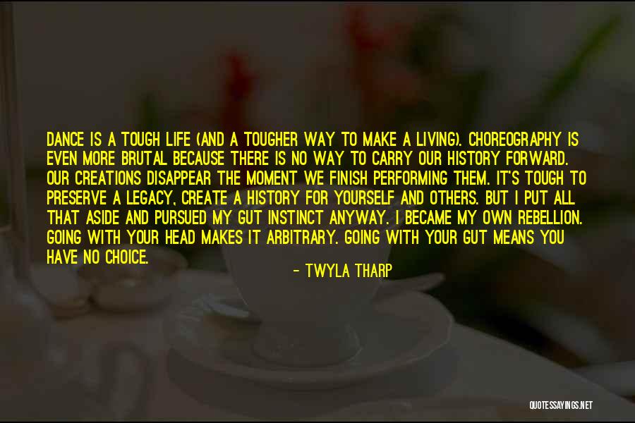 Make Your Own Choice Quotes By Twyla Tharp