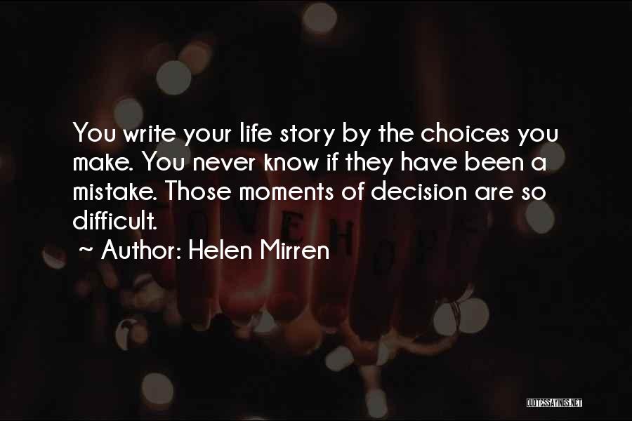 Make Your Own Choices In Life Quotes By Helen Mirren