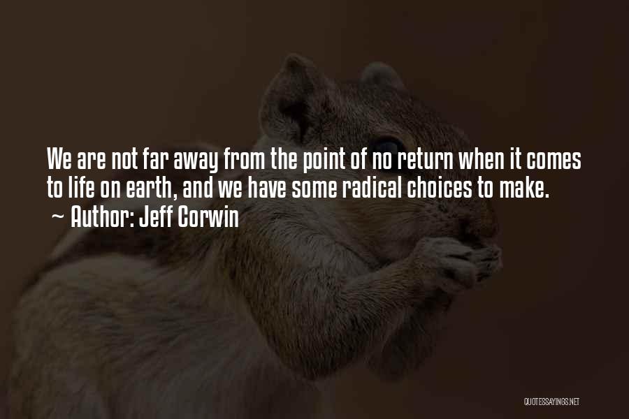 Make Your Own Choices In Life Quotes By Jeff Corwin