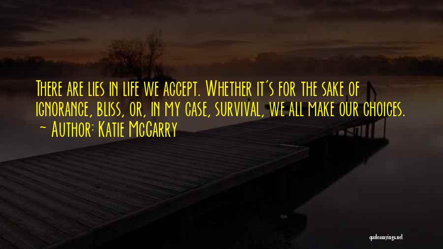 Make Your Own Choices In Life Quotes By Katie McGarry