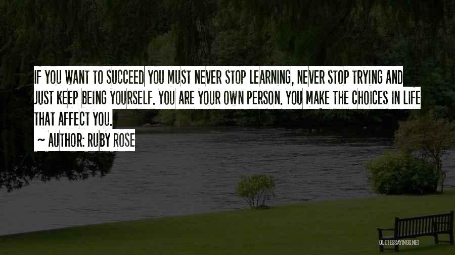 Make Your Own Choices In Life Quotes By Ruby Rose