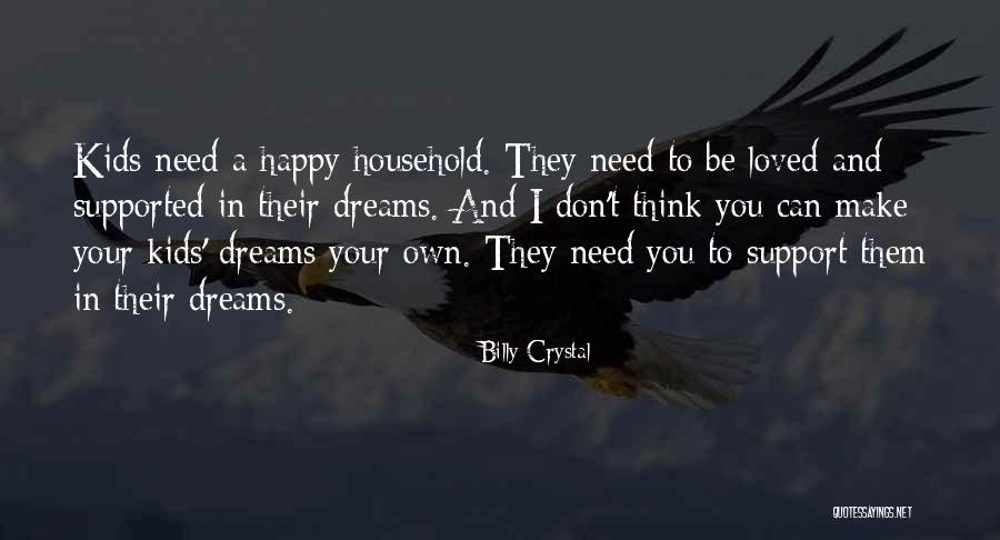 Make Your Own Dreams Quotes By Billy Crystal