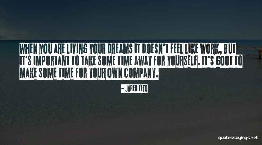 Make Your Own Dreams Quotes By Jared Leto