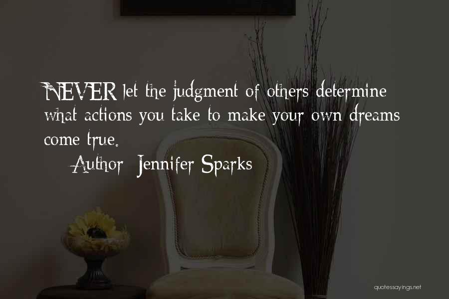 Make Your Own Dreams Quotes By Jennifer Sparks