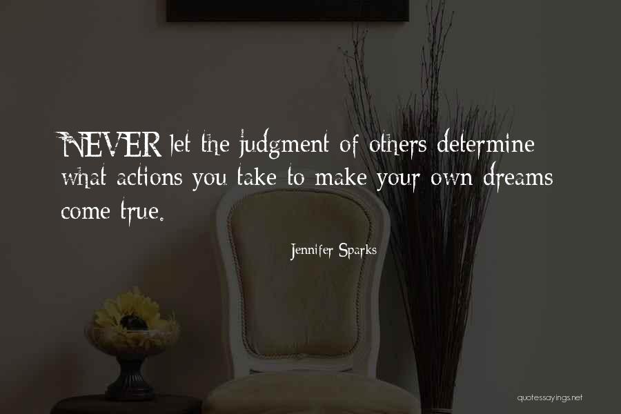 Make Your Own Dreams Quotes By Jennifer Sparks