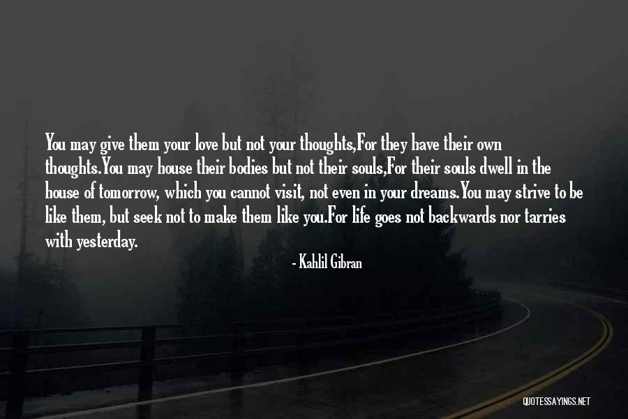 Make Your Own Dreams Quotes By Kahlil Gibran