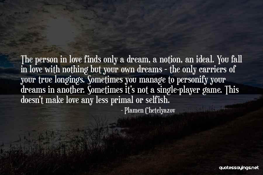 Make Your Own Dreams Quotes By Plamen Chetelyazov