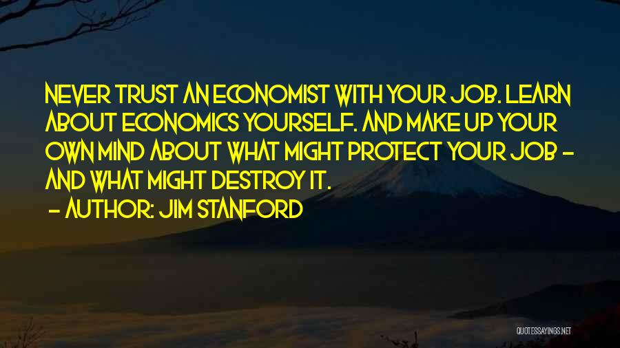 Make Your Own Mind Up Quotes By Jim Stanford