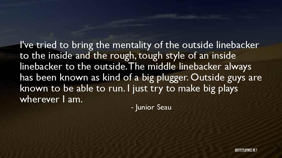 Make Your Own Style Quotes By Junior Seau Make Your Own Style Quotes By Junior Seau