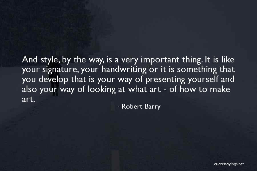 Make Your Own Style Quotes By Robert Barry Make Your Own Style Quotes By Robert Barry