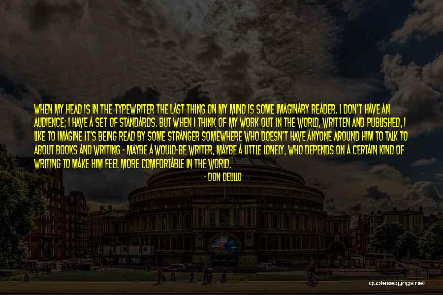 Make Your Own Typewriter Quotes By Don DeLillo Make Your Own Typewriter Quotes By Don DeLillo