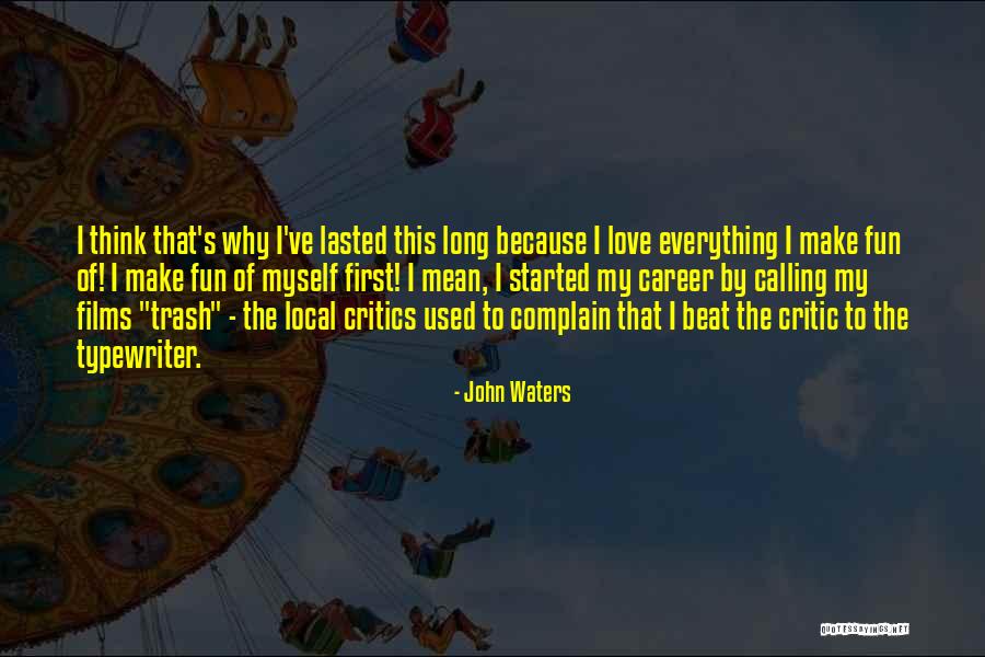 Make Your Own Typewriter Quotes By John Waters Make Your Own Typewriter Quotes By John Waters