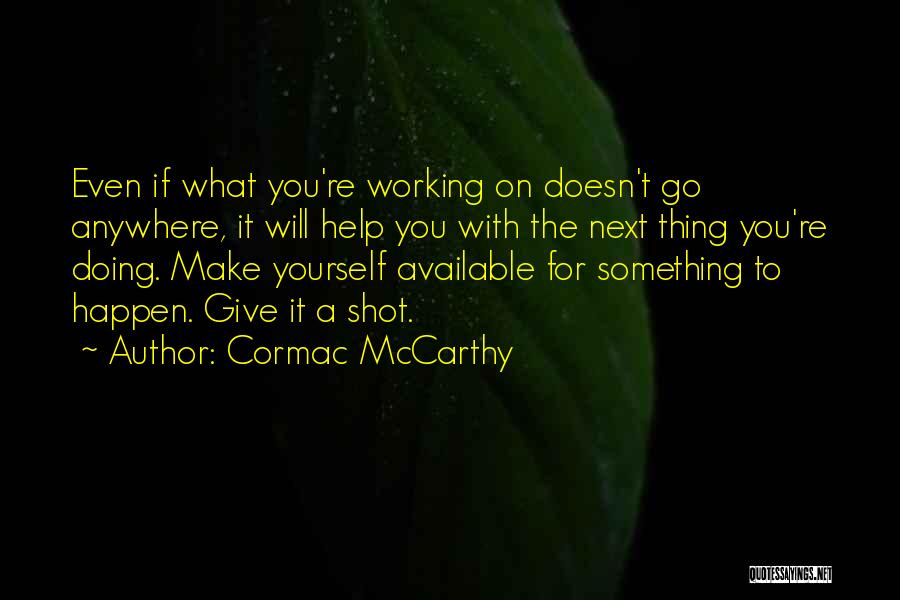 Make Yourself Available Quotes By Cormac McCarthy