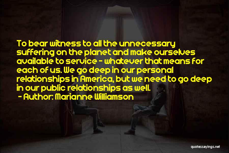 Make Yourself Available Quotes By Marianne Williamson