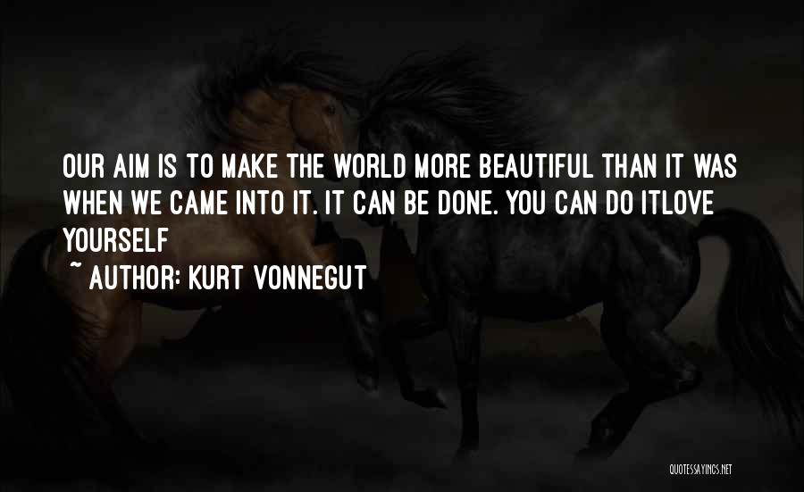 Make Yourself Beautiful Quotes By Kurt Vonnegut
