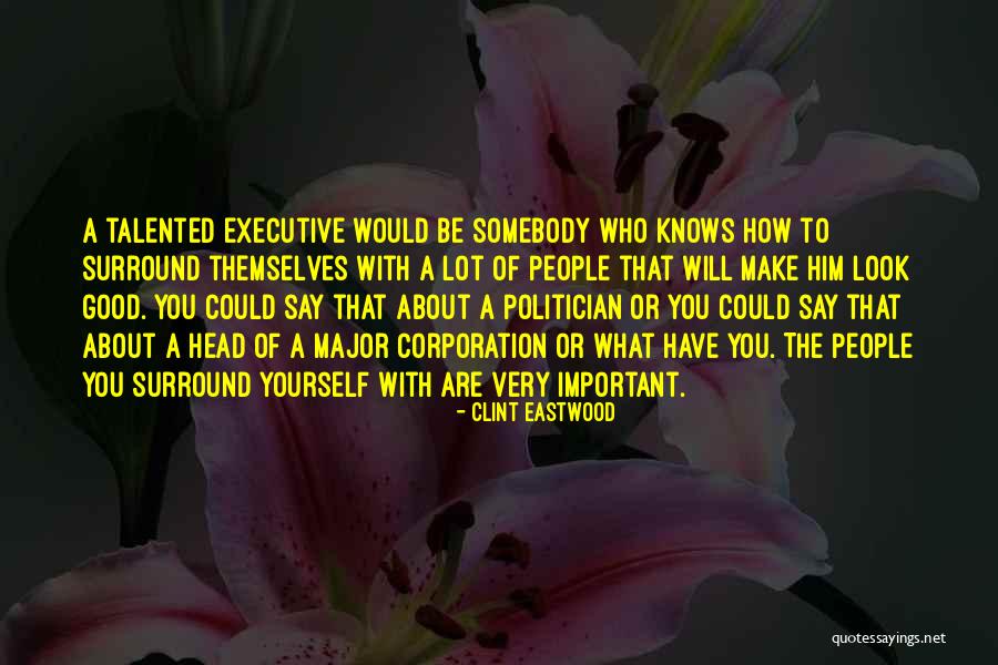 Make Yourself Look Good Quotes By Clint Eastwood Make Yourself Look Good Quotes By Clint Eastwood