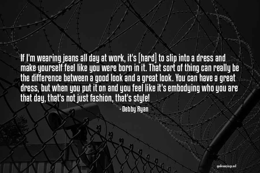 Make Yourself Look Good Quotes By Debby Ryan Make Yourself Look Good Quotes By Debby Ryan