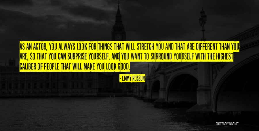 Make Yourself Look Good Quotes By Emmy Rossum Make Yourself Look Good Quotes By Emmy Rossum