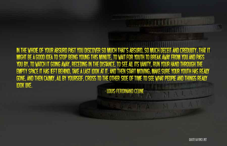 Make Yourself Look Good Quotes By Louis-Ferdinand Celine Make Yourself Look Good Quotes By Louis-Ferdinand Celine
