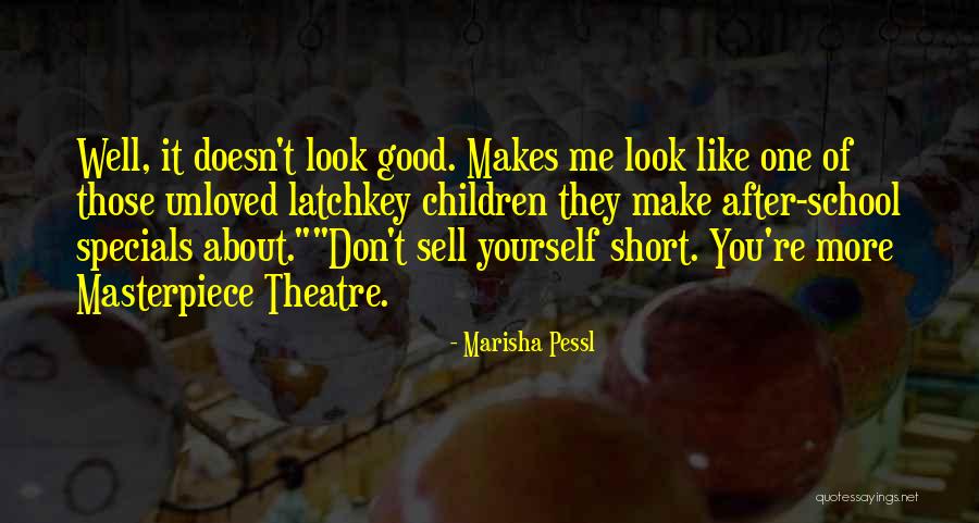 Make Yourself Look Good Quotes By Marisha Pessl Make Yourself Look Good Quotes By Marisha Pessl