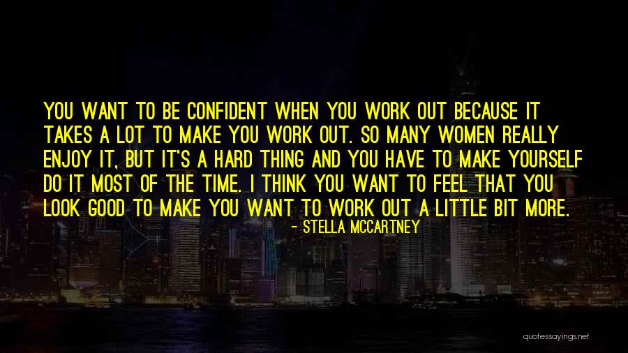 Make Yourself Look Good Quotes By Stella McCartney Make Yourself Look Good Quotes By Stella McCartney