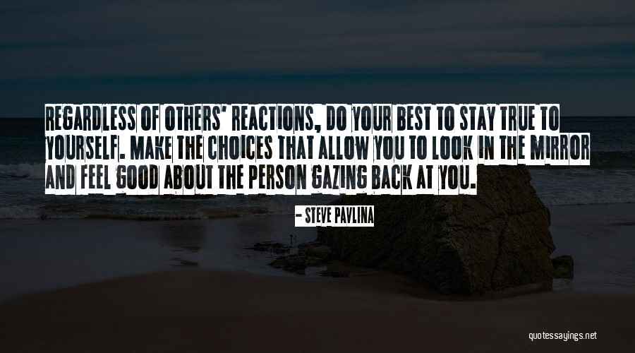 Make Yourself Look Good Quotes By Steve Pavlina Make Yourself Look Good Quotes By Steve Pavlina