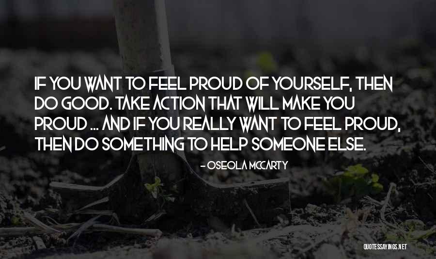 Make Yourself Proud Quotes By Oseola McCarty Make Yourself Proud Quotes By Oseola McCarty