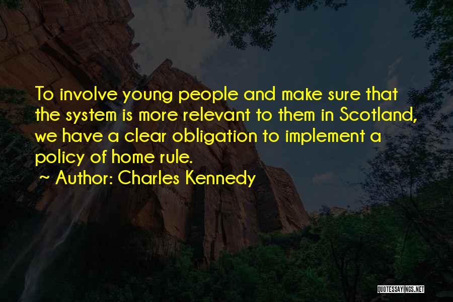 Make Yourself Relevant Quotes By Charles Kennedy