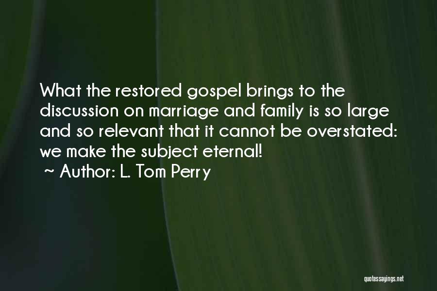 Make Yourself Relevant Quotes By L. Tom Perry