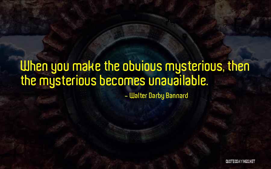 Make Yourself Unavailable Quotes By Walter Darby Bannard Make Yourself Unavailable Quotes By Walter Darby Bannard