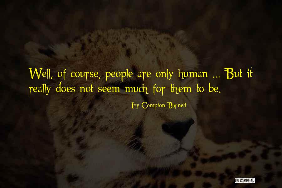 Makeless Quotes By Ivy Compton-Burnett Makeless Quotes By Ivy Compton-Burnett