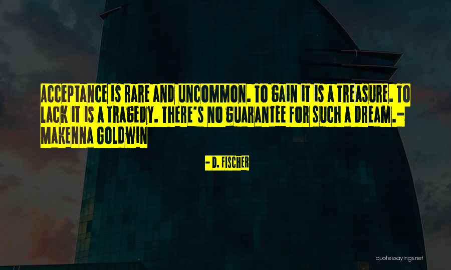 Makenna Quotes By D. Fischer Makenna Quotes By D. Fischer