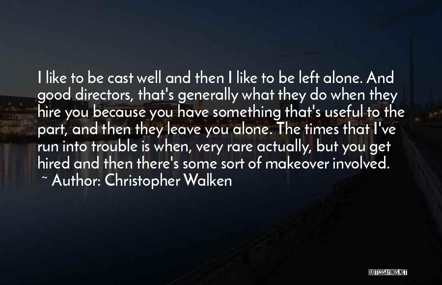 Makeover Quotes By Christopher Walken