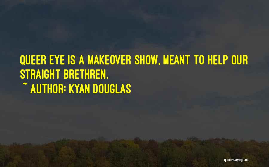 Makeover Quotes By Kyan Douglas