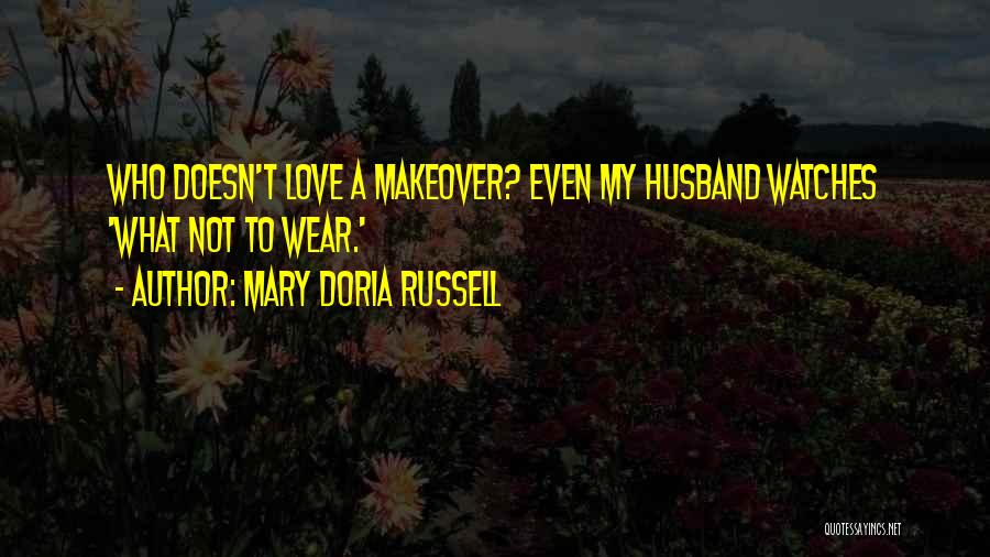 Makeover Quotes By Mary Doria Russell